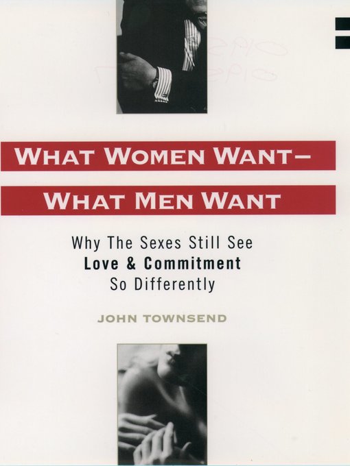 Title details for What Women Want--What Men Want by John Marshall Townsend - Available
